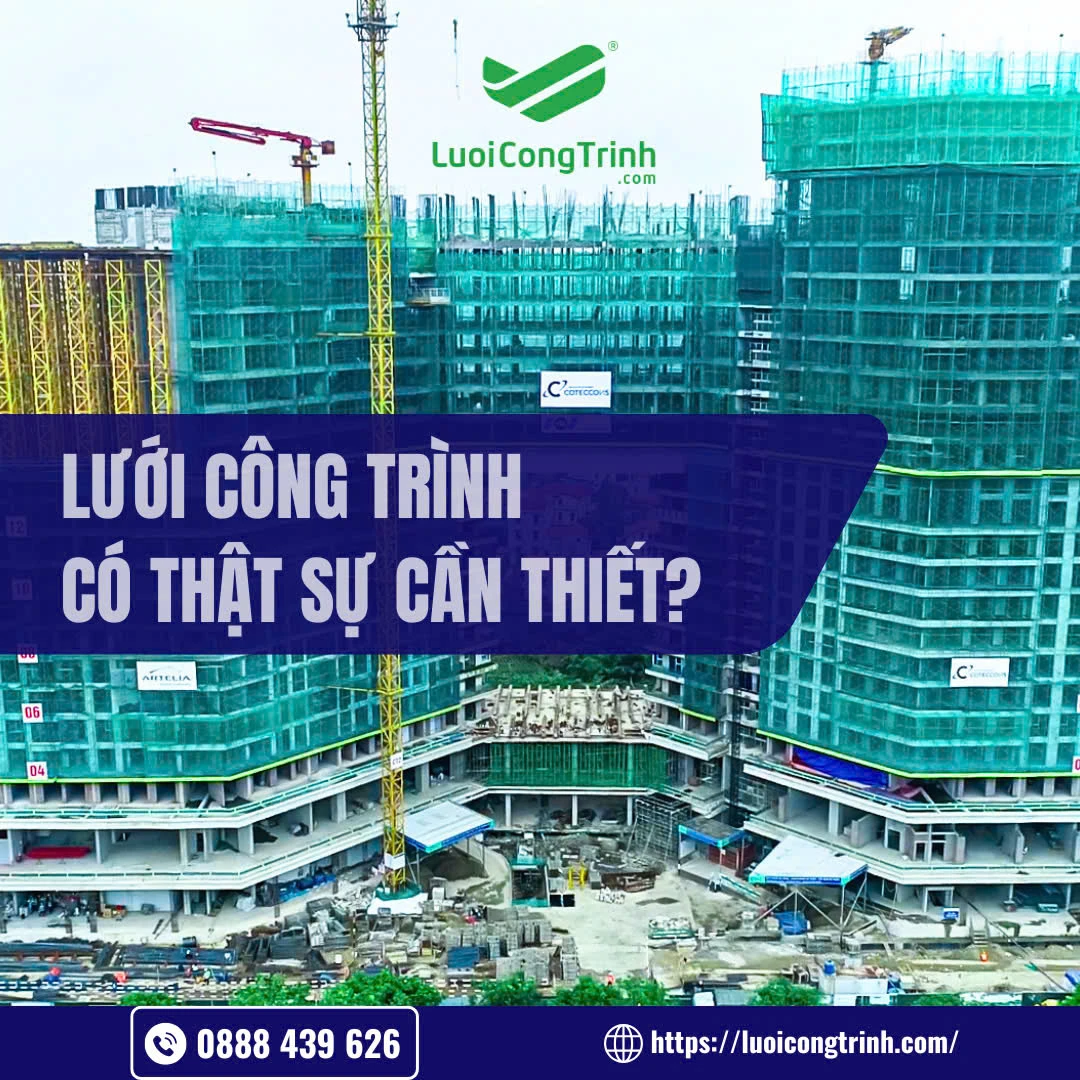 Lưới công trình – có thật sự cần thiết